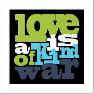 Love is a kind of war Posters and Art